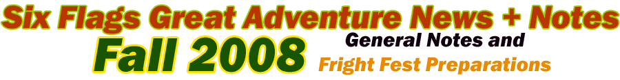 Six Flags Great Adventure News + Notes Fall 2008