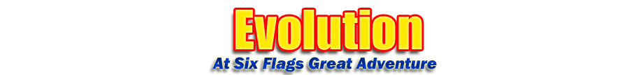 Evolution- At Six Flags Great Adventure